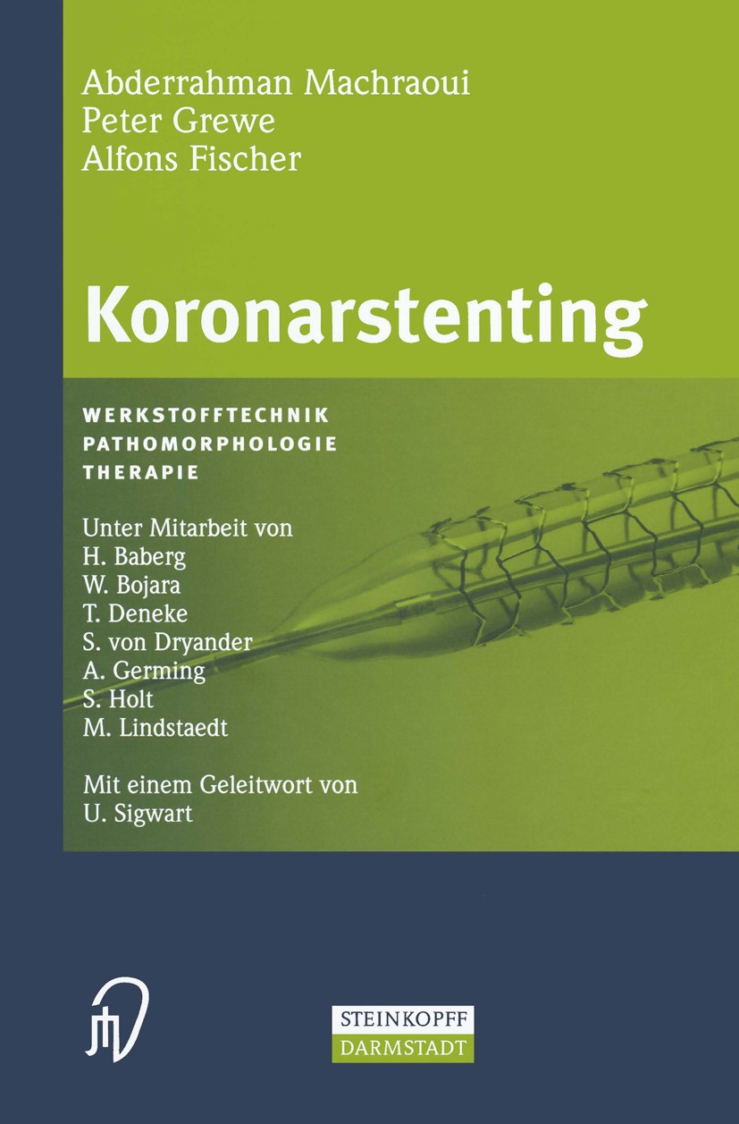 Titlebook: Koronarstenting; Werkstofftechnik, Pa Abderrahman Machraoui,Peter Grewe,Alfons Fischer Book 2001 Springer-Verlag Berlin Heidelberg 2001 Her Titlebook: Koronarstenting; Werkstofftechnik, Pa Abderrahman Machraoui,Peter Grewe,Alfons Fischer Book 2001 Springer-Verlag Berlin Heidelberg 2001 Her