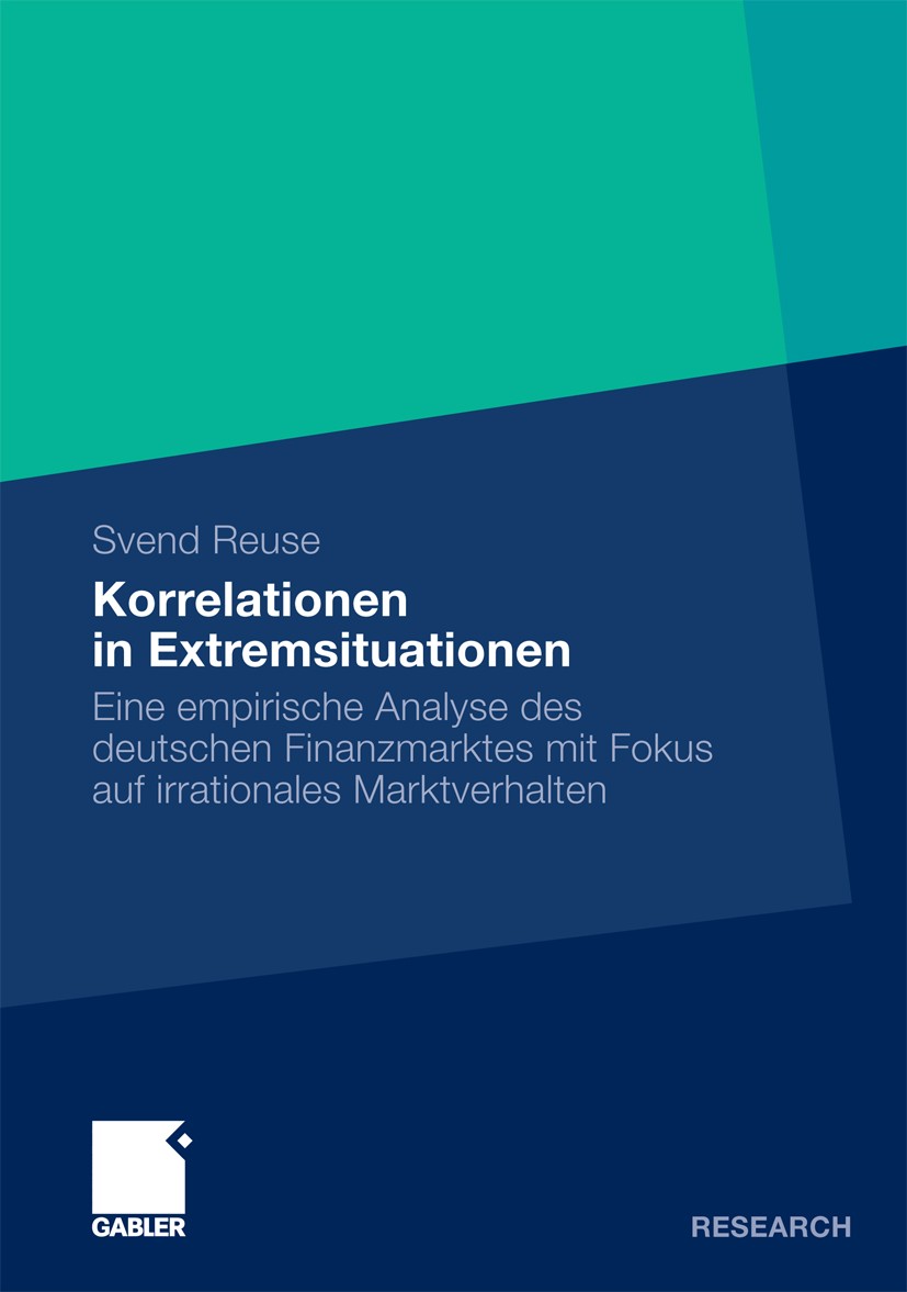 Titlebook: Korrelationen in Extremsituationen; Eine empirische Anal Svend Reuse Book 2011 Gabler Verlag | Springer Fachmedien Wiesbaden GmbH, Wiesbade Titlebook: Korrelationen in Extremsituationen; Eine empirische Anal Svend Reuse Book 2011 Gabler Verlag | Springer Fachmedien Wiesbaden GmbH, Wiesbade