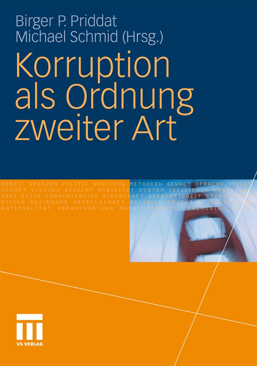 Titlebook: Korruption als Ordnung zweiter Art; Birger P. Priddat,Michael Schmid Book 2011 VS Verlag für Sozialwissenschaften | Springer Fachmedien Wi Titlebook: Korruption als Ordnung zweiter Art; Birger P. Priddat,Michael Schmid Book 2011 VS Verlag für Sozialwissenschaften | Springer Fachmedien Wi