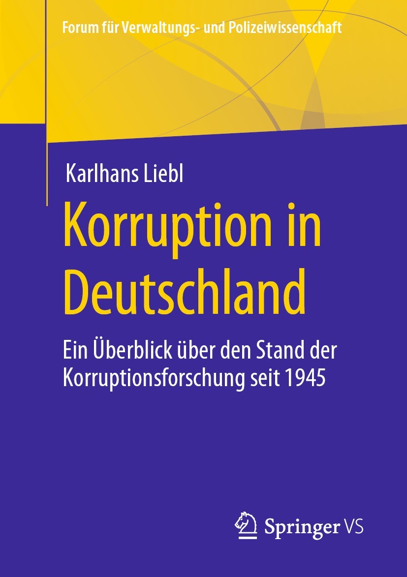 Titlebook: Korruption in Deutschland; Ein Überblick über d Karlhans Liebl Book 2023 Der/die Herausgeber bzw. der/die Autor(en), exklusiv lizenziert an Titlebook: Korruption in Deutschland; Ein Überblick über d Karlhans Liebl Book 2023 Der/die Herausgeber bzw. der/die Autor(en), exklusiv lizenziert an