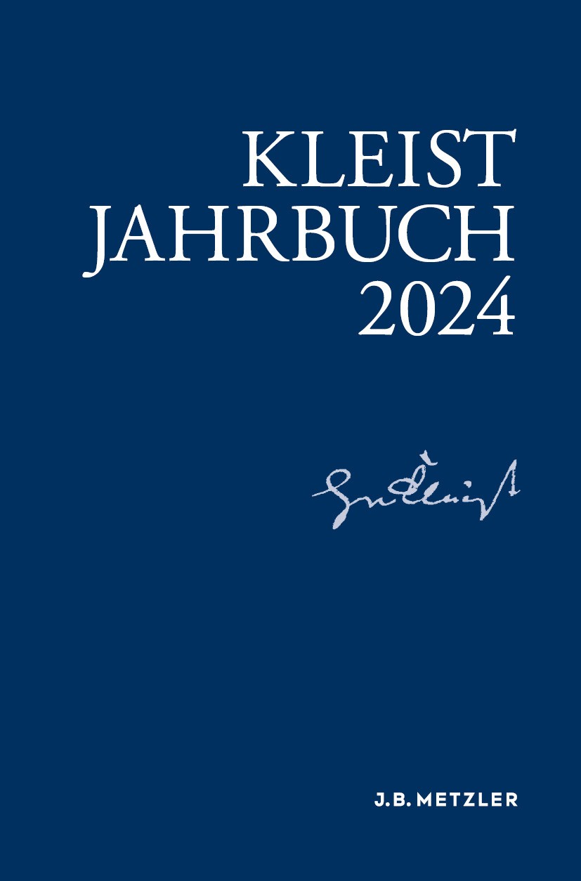 Titlebook: Kleist-Jahrbuch 2024; Anne Fleig,Barbara Gribnitz,Martin Roussel Book 2024 Der/die Herausgeber bzw. der/die Autor(en), exklusiv lizenziert Titlebook: Kleist-Jahrbuch 2024; Anne Fleig,Barbara Gribnitz,Martin Roussel Book 2024 Der/die Herausgeber bzw. der/die Autor(en), exklusiv lizenziert