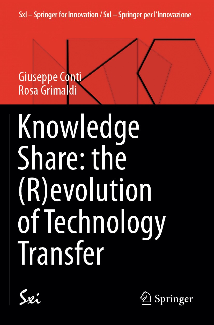 Titlebook: Knowledge Share: the (R)evolution of Technology Transfer; Giuseppe Conti,Rosa Grimaldi Book 2024 The Editor(s) (if applicable) and The Aut Titlebook: Knowledge Share: the (R)evolution of Technology Transfer; Giuseppe Conti,Rosa Grimaldi Book 2024 The Editor(s) (if applicable) and The Aut