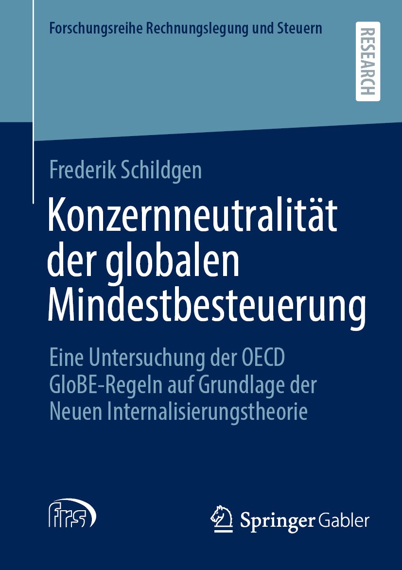 Titlebook: Konzernneutralität der globalen Mindestbesteuerung; Eine Untersuchung de Frederik Schildgen Book 2024 Der/die Herausgeber bzw. der/die Auto Titlebook: Konzernneutralität der globalen Mindestbesteuerung; Eine Untersuchung de Frederik Schildgen Book 2024 Der/die Herausgeber bzw. der/die Auto