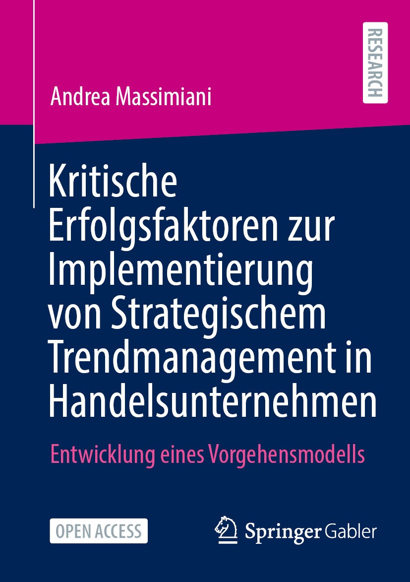 Titlebook: Kritische Erfolgsfaktoren zur Implementierung von Strategischem Trendmanagement in Handelsunternehme; Entwicklung eines Vo Andrea Massimian Titlebook: Kritische Erfolgsfaktoren zur Implementierung von Strategischem Trendmanagement in Handelsunternehme; Entwicklung eines Vo Andrea Massimian
