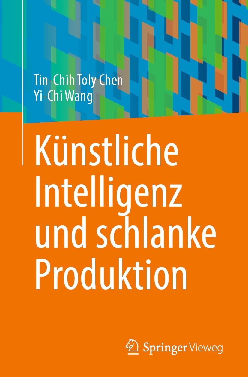Titlebook: Künstliche Intelligenz und schlanke Produktion; Tin-Chih Toly Chen,Yi-Chi Wang Book 2023 Der/die Herausgeber bzw. der/die Autor(en), exklu Titlebook: Künstliche Intelligenz und schlanke Produktion; Tin-Chih Toly Chen,Yi-Chi Wang Book 2023 Der/die Herausgeber bzw. der/die Autor(en), exklu
