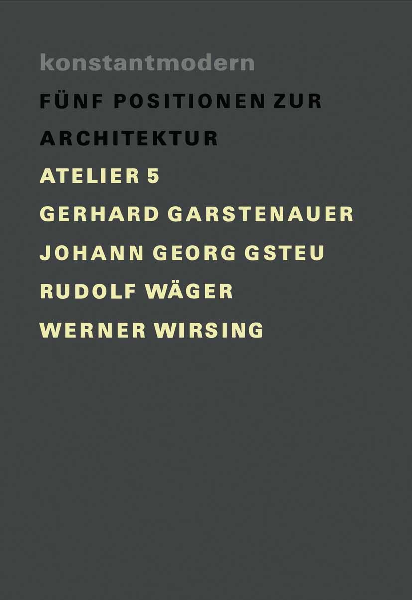 Titlebook: konstantmodern; Fünf Positionen zur Arno Ritter Book 2009Latest edition Springer-Verlag Vienna 2009 Atelier 5.Gerhard Garstenauer.Johann G Titlebook: konstantmodern; Fünf Positionen zur Arno Ritter Book 2009Latest edition Springer-Verlag Vienna 2009 Atelier 5.Gerhard Garstenauer.Johann G