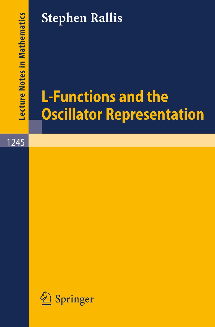 Titlebook: L-Functions and the Oscillator Representation; Stephen Rallis Book 1987 Springer-Verlag Berlin Heidelberg 1987 automorphic forms.lie group Titlebook: L-Functions and the Oscillator Representation; Stephen Rallis Book 1987 Springer-Verlag Berlin Heidelberg 1987 automorphic forms.lie group
