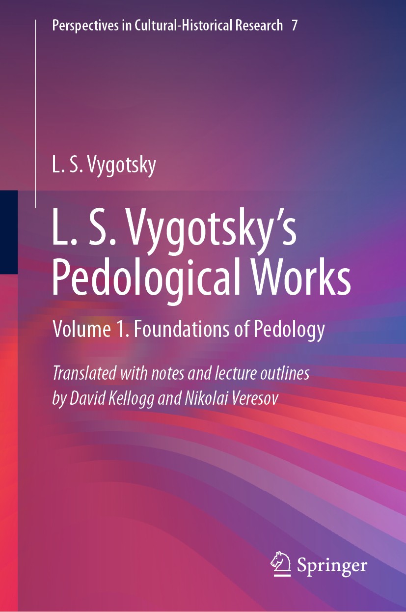 Titlebook: L. S. Vygotsky‘s Pedological Works; Volume 1. Foundation L. S. Vygotsky Book 2019 Springer Nature Singapore Pte Ltd. 2019 Vygotsky.child de Titlebook: L. S. Vygotsky‘s Pedological Works; Volume 1. Foundation L. S. Vygotsky Book 2019 Springer Nature Singapore Pte Ltd. 2019 Vygotsky.child de