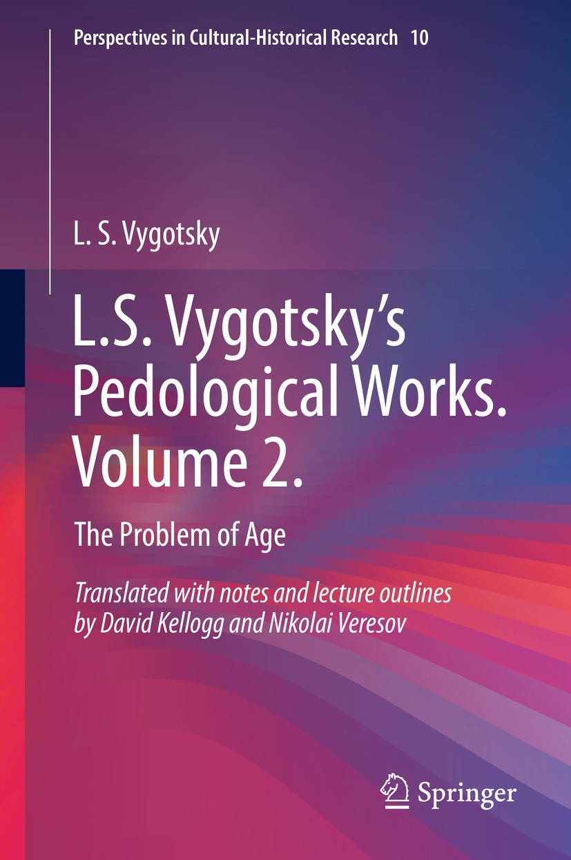 Titlebook: L.S. Vygotsky’s Pedological Works. Volume 2.; The Problem of Age L.S. Vygotsky Book 2021 Springer Nature Singapore Pte Ltd. 2021 Vygotsky.c Titlebook: L.S. Vygotsky’s Pedological Works. Volume 2.; The Problem of Age L.S. Vygotsky Book 2021 Springer Nature Singapore Pte Ltd. 2021 Vygotsky.c
