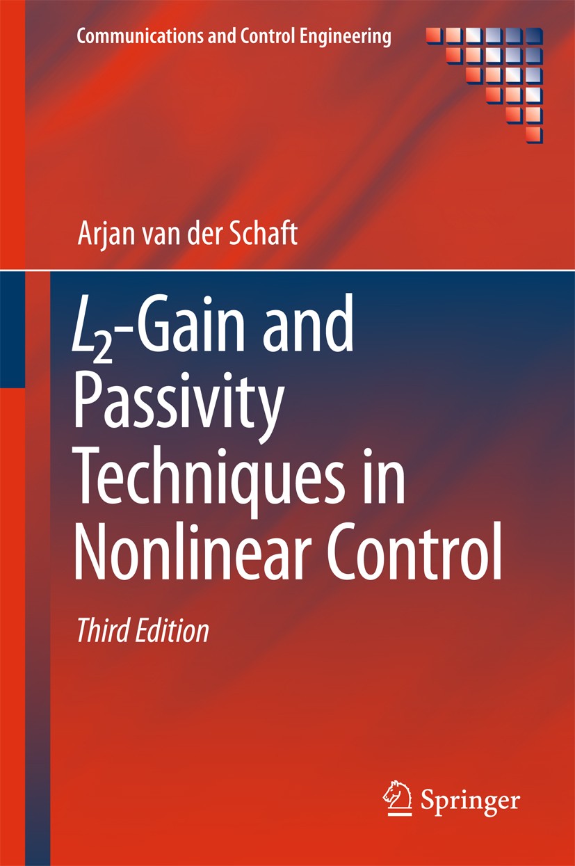 Titlebook: L2-Gain and Passivity Techniques in Nonlinear Control; Arjan van der Schaft Book 2017Latest edition Springer International Publishing AG 2 Titlebook: L2-Gain and Passivity Techniques in Nonlinear Control; Arjan van der Schaft Book 2017Latest edition Springer International Publishing AG 2