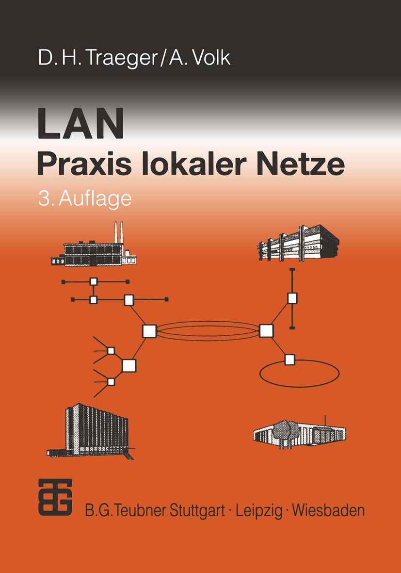 Titlebook: LAN Praxis lokaler Netze; Dirk H. Traeger,Andreas Volk Textbook 20013rd edition Springer Fachmedien Wiesbaden 2001 Internet.Komplexität.Ma Titlebook: LAN Praxis lokaler Netze; Dirk H. Traeger,Andreas Volk Textbook 20013rd edition Springer Fachmedien Wiesbaden 2001 Internet.Komplexität.Ma