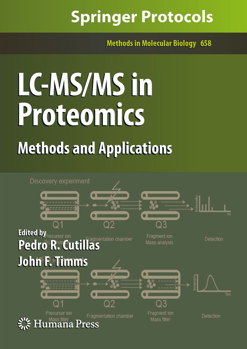 Titlebook: LC-MS/MS in Proteomics; Methods and Applicat Pedro R. Cutillas,John F. Timms Book 2010 Springer Science+Business Media, LLC 2010 Biological Titlebook: LC-MS/MS in Proteomics; Methods and Applicat Pedro R. Cutillas,John F. Timms Book 2010 Springer Science+Business Media, LLC 2010 Biological