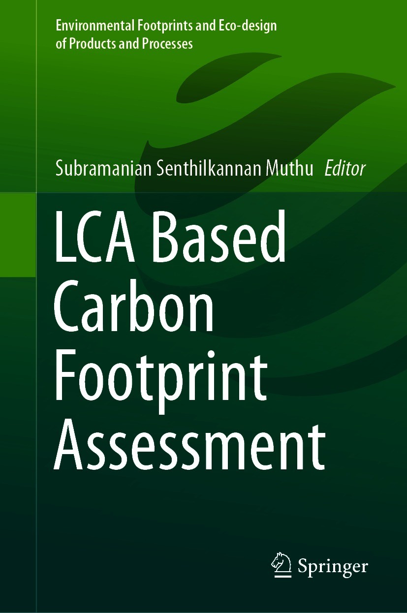 Titlebook: LCA Based Carbon Footprint Assessment; Subramanian Senthilkannan Muthu Book 2021 The Editor(s) (if applicable) and The Author(s), under ex Titlebook: LCA Based Carbon Footprint Assessment; Subramanian Senthilkannan Muthu Book 2021 The Editor(s) (if applicable) and The Author(s), under ex