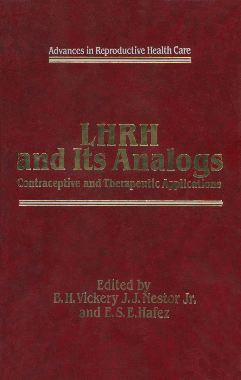 Titlebook: LHRH and Its Analogs; Contraceptive and Th B. H. Vickery,J. J. Nestor,E. S. E. Hafez Book 1984 MTP Press Limited 1984 contraception.fertili Titlebook: LHRH and Its Analogs; Contraceptive and Th B. H. Vickery,J. J. Nestor,E. S. E. Hafez Book 1984 MTP Press Limited 1984 contraception.fertili