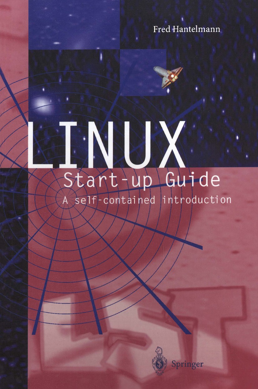 Titlebook: LINUX Start-up Guide; A self-contained int Fred Hantelmann Book 1997 Springer-Verlag Berlin Heidelberg 1997 Administration.Administrator.Ke Titlebook: LINUX Start-up Guide; A self-contained int Fred Hantelmann Book 1997 Springer-Verlag Berlin Heidelberg 1997 Administration.Administrator.Ke