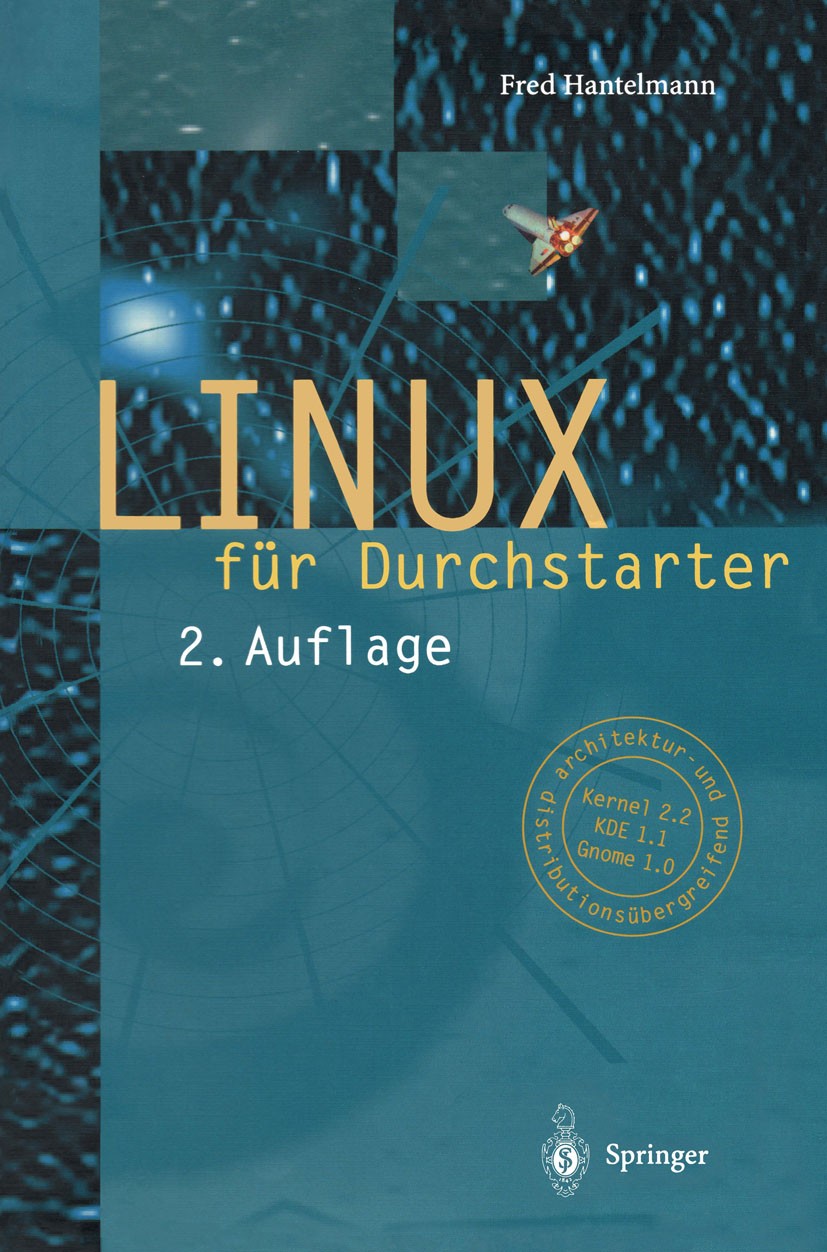 Titlebook: LINUX für Durchstarter; Fred Hantelmann Book 1999Latest edition Springer-Verlag Berlin Heidelberg 1999 Betriebssystem.Dateisystem.Internet Titlebook: LINUX für Durchstarter; Fred Hantelmann Book 1999Latest edition Springer-Verlag Berlin Heidelberg 1999 Betriebssystem.Dateisystem.Internet