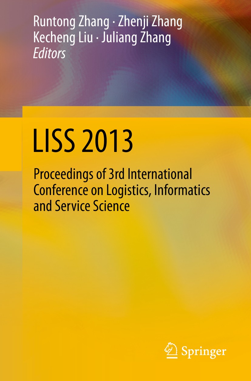 Titlebook: LISS 2013; Proceedings of 3rd I Runtong Zhang,Zhenji Zhang,Juliang Zhang Conference proceedings 2015 Springer-Verlag Berlin Heidelberg 2015 Titlebook: LISS 2013; Proceedings of 3rd I Runtong Zhang,Zhenji Zhang,Juliang Zhang Conference proceedings 2015 Springer-Verlag Berlin Heidelberg 2015