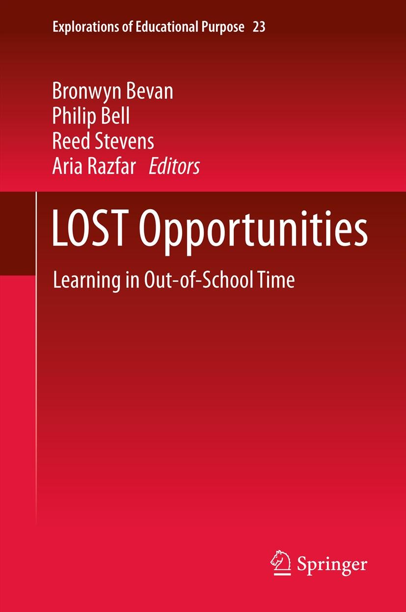 Titlebook: LOST Opportunities; Learning in Out-of-S Bronwyn Bevan,Philip Bell,Aria Razfar Book 2013 Springer Science+Business Media B.V. 2013 OST.STEM Titlebook: LOST Opportunities; Learning in Out-of-S Bronwyn Bevan,Philip Bell,Aria Razfar Book 2013 Springer Science+Business Media B.V. 2013 OST.STEM