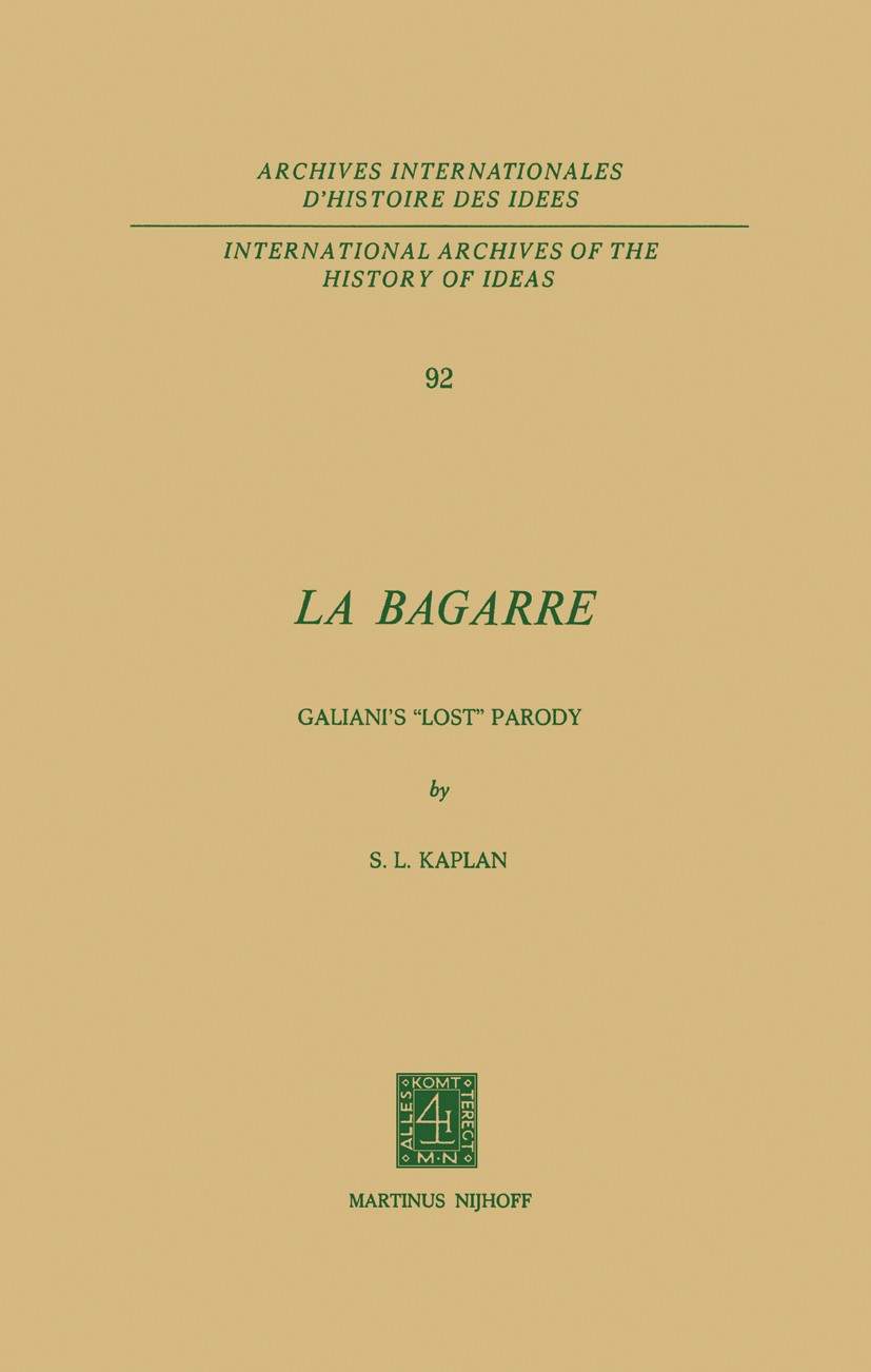 Titlebook: La Bagarre; Galiani’s “Lost” Par Steven Laurence Kaplan Book 1979 Martinus Nijhoff Publishers bv, The Hague 1979 Age of Enlightenment.Ferdi Titlebook: La Bagarre; Galiani’s “Lost” Par Steven Laurence Kaplan Book 1979 Martinus Nijhoff Publishers bv, The Hague 1979 Age of Enlightenment.Ferdi