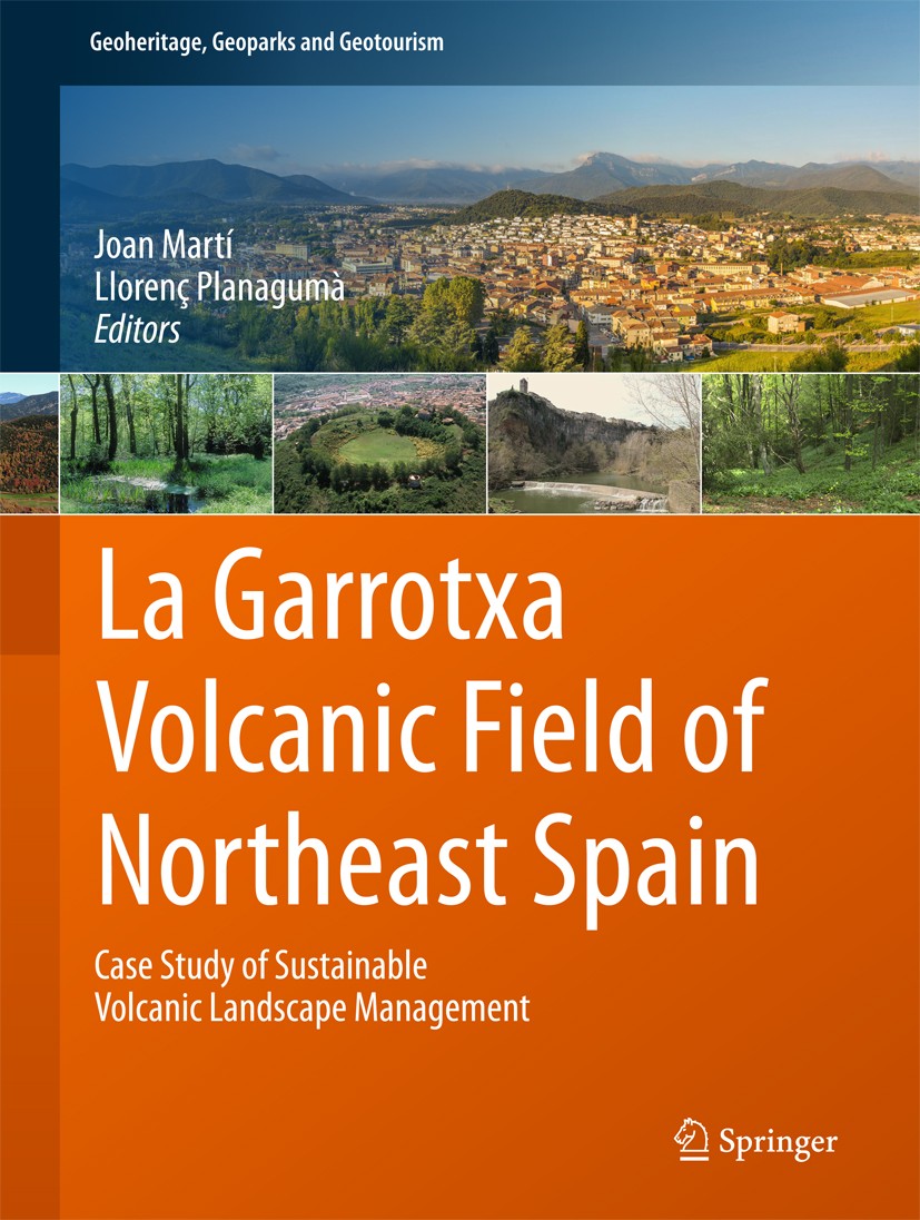 Titlebook: La Garrotxa Volcanic Field of Northeast Spain; Case Study of Sustai Joan Martí,Llorenç Planagumà Book 2017 Springer International Publishin Titlebook: La Garrotxa Volcanic Field of Northeast Spain; Case Study of Sustai Joan Martí,Llorenç Planagumà Book 2017 Springer International Publishin