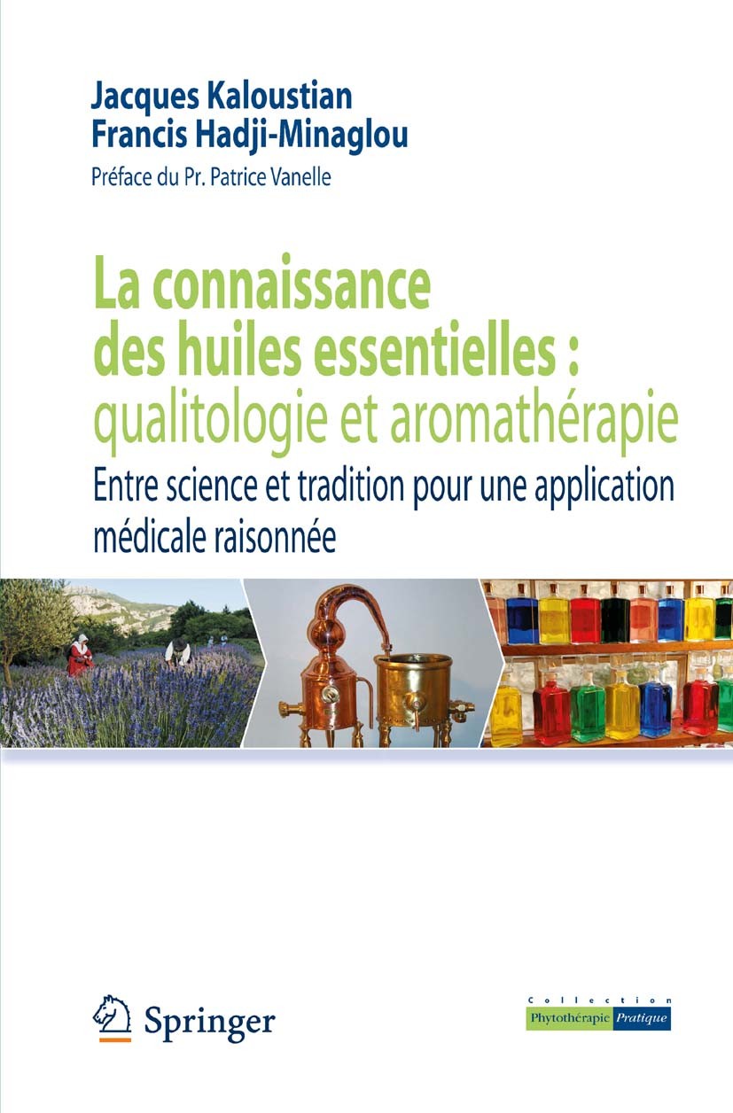 Titlebook: La connaissance des huiles essentielles : qualitologie et aromathérapie; Entre science et tra Jacques Kaloustian,Francis Hadji-Minaglou Boo Titlebook: La connaissance des huiles essentielles : qualitologie et aromathérapie; Entre science et tra Jacques Kaloustian,Francis Hadji-Minaglou Boo