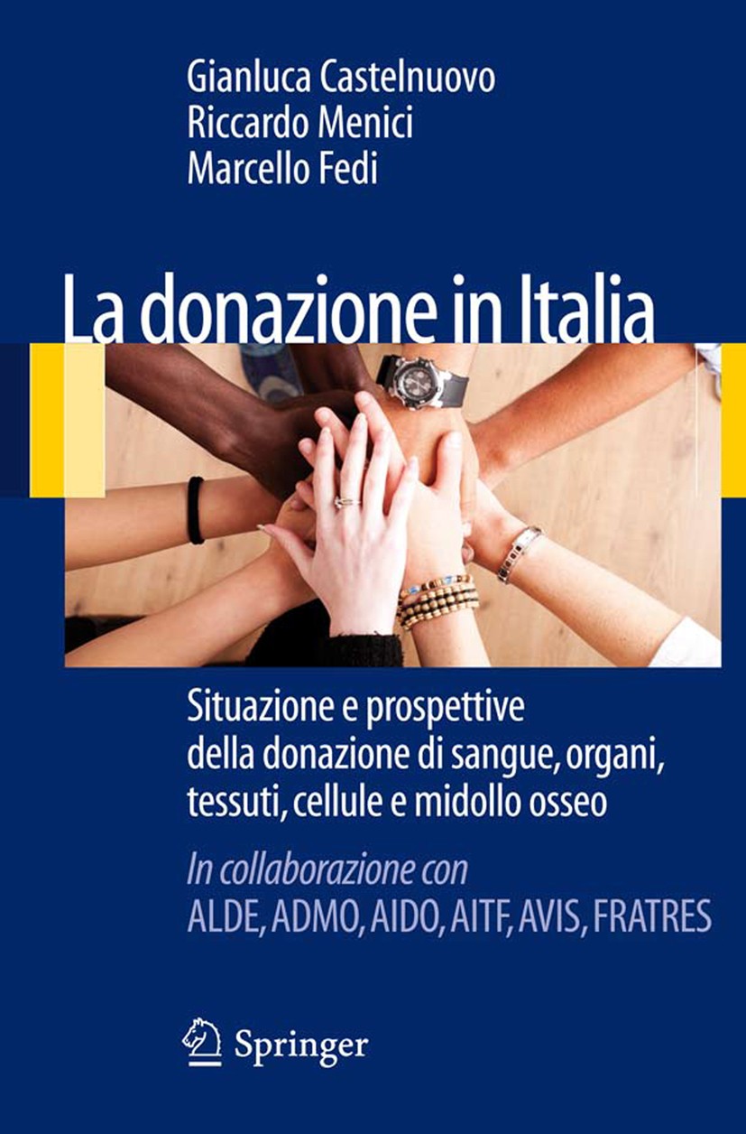 Titlebook: La donazione in Italia; Situazione e prospet Gianluca Castelnuovo,Riccardo Menici,Marcello Fedi Book 2011 Springer-Verlag Italia Srl. 2011 Titlebook: La donazione in Italia; Situazione e prospet Gianluca Castelnuovo,Riccardo Menici,Marcello Fedi Book 2011 Springer-Verlag Italia Srl. 2011