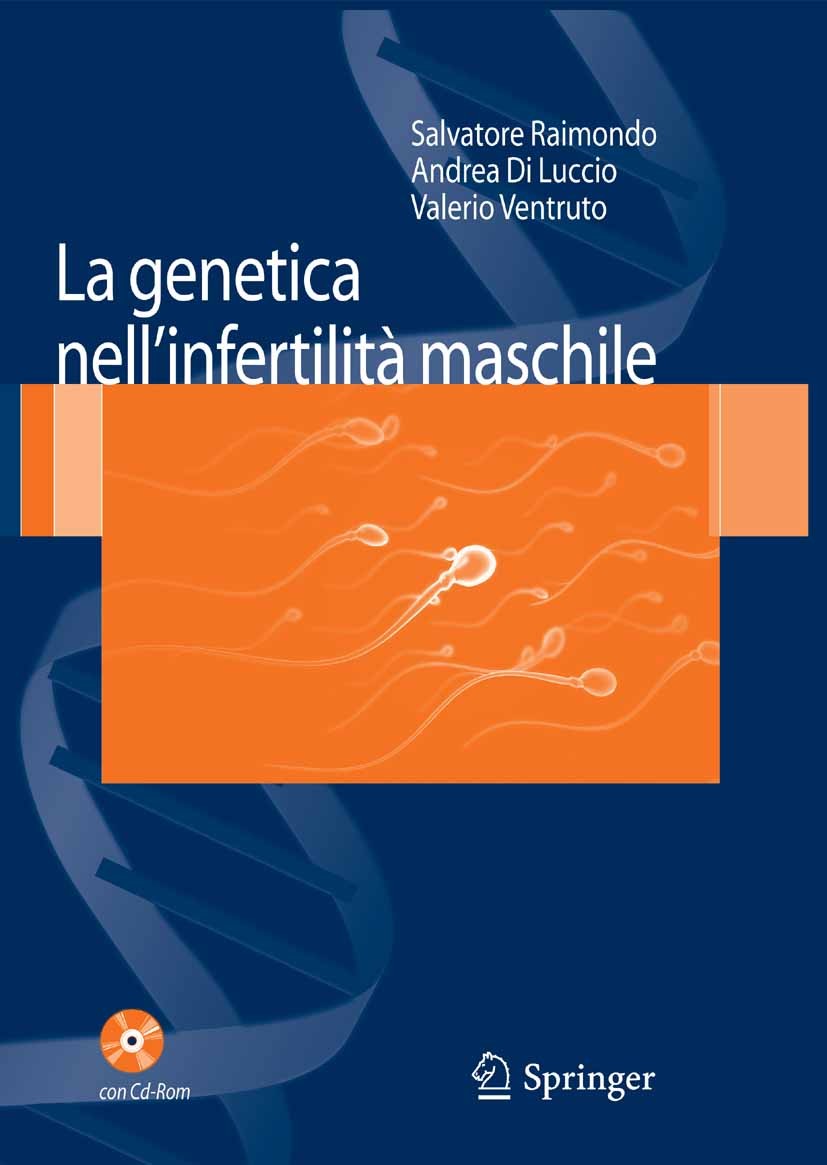 Titlebook: La genetica nell‘infertilità maschile; Salvatore Raimondo,Andrea Luccio,Valerio Ventruto Book 2008 Springer-Verlag Milan 2008 Anomalie cro Titlebook: La genetica nell‘infertilità maschile; Salvatore Raimondo,Andrea Luccio,Valerio Ventruto Book 2008 Springer-Verlag Milan 2008 Anomalie cro