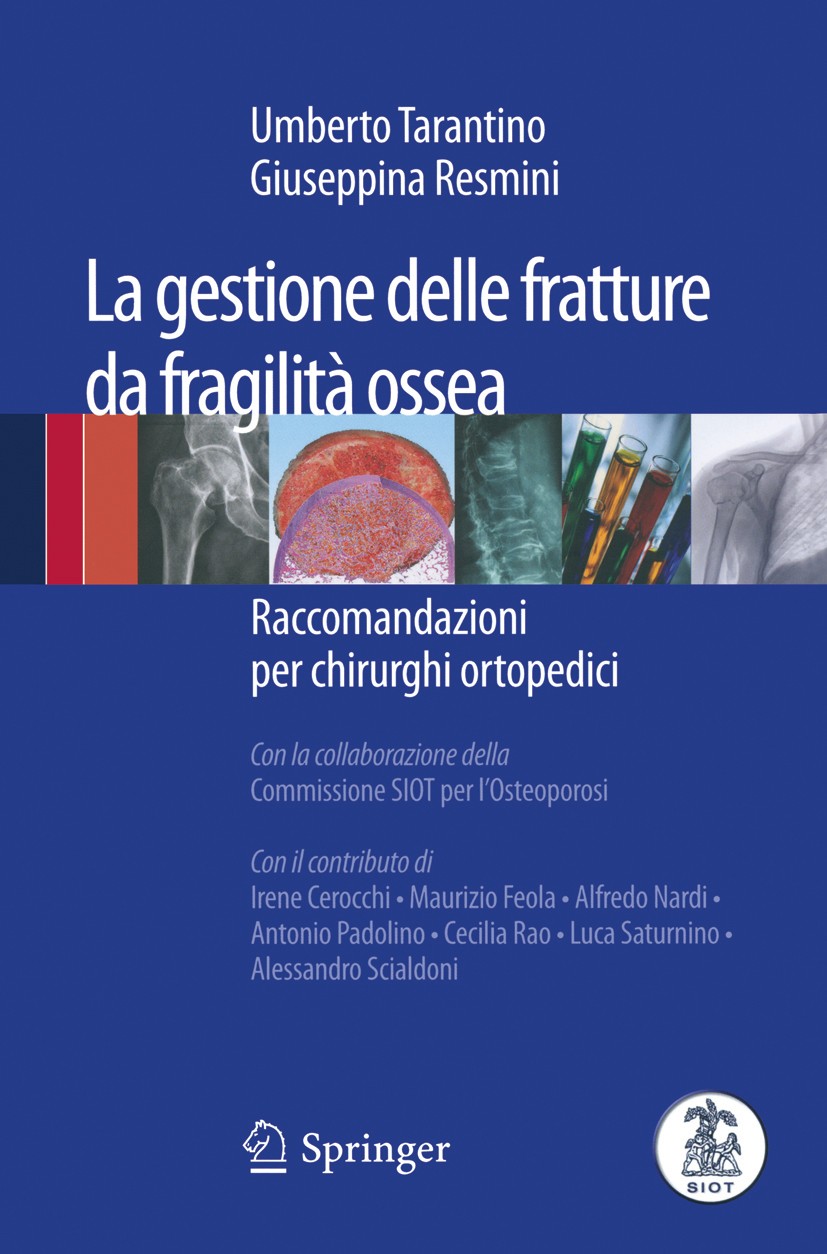 Titlebook: La gestione delle fratture da fragilità ossea; Raccomandazioni per Umberto Tarantino,Giuseppina Resmini Book 2011 Springer-Verlag Milan 20 Titlebook: La gestione delle fratture da fragilità ossea; Raccomandazioni per Umberto Tarantino,Giuseppina Resmini Book 2011 Springer-Verlag Milan 20