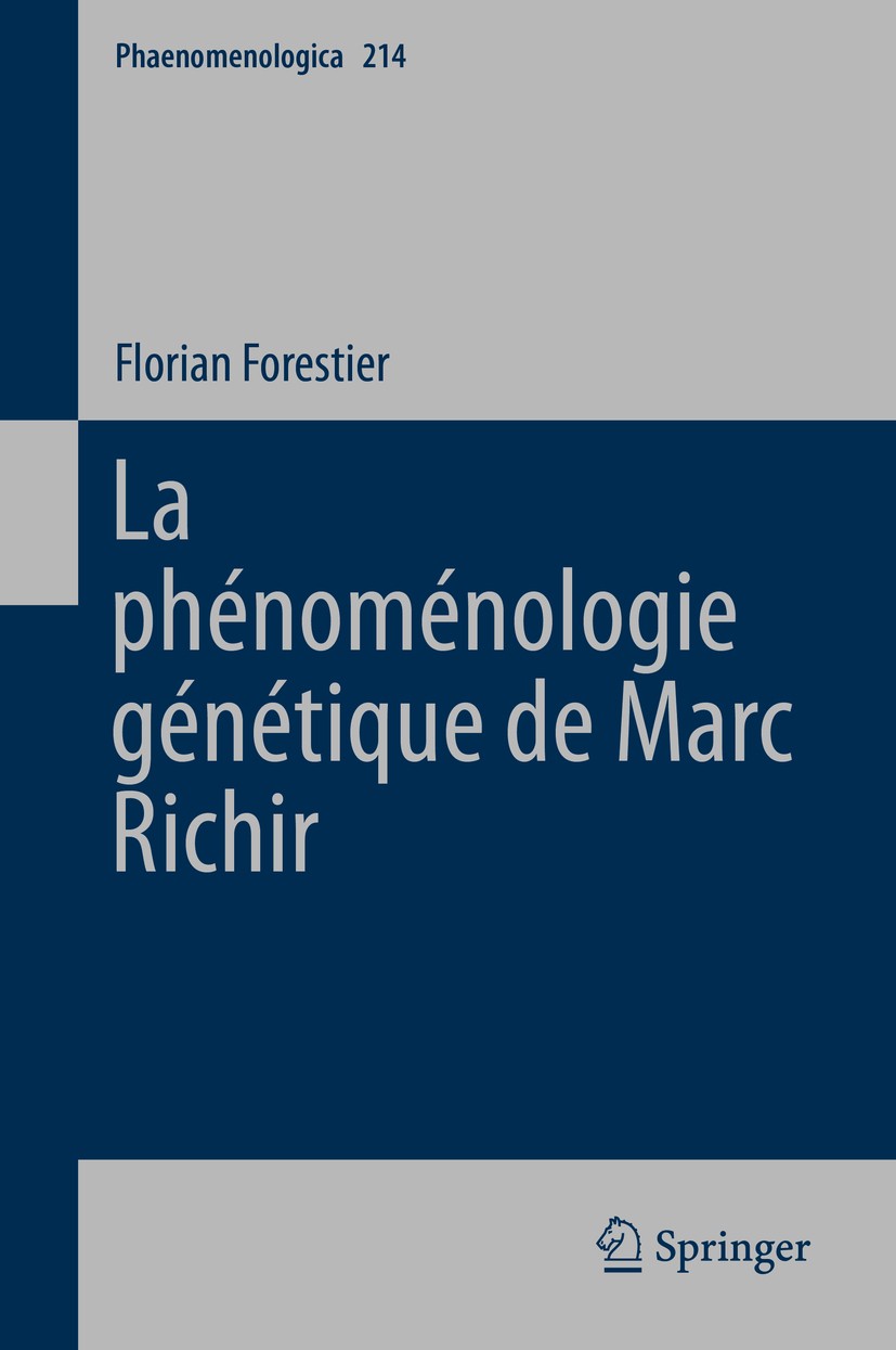 Titlebook: La phénoménologie génétique de Marc Richir; Florian Forestier Book 2015 Springer International Publishing Switzerland 2015 French contempo Titlebook: La phénoménologie génétique de Marc Richir; Florian Forestier Book 2015 Springer International Publishing Switzerland 2015 French contempo
