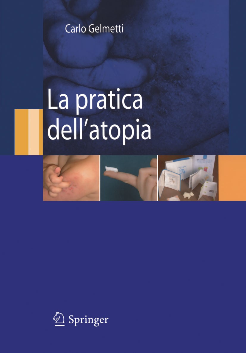 Titlebook: La pratica dell‘atopia; Carlo Gelmetti Book 2008 Springer-Verlag Milan 2008 Atopia.dermatite atopica Titlebook: La pratica dell‘atopia; Carlo Gelmetti Book 2008 Springer-Verlag Milan 2008 Atopia.dermatite atopica