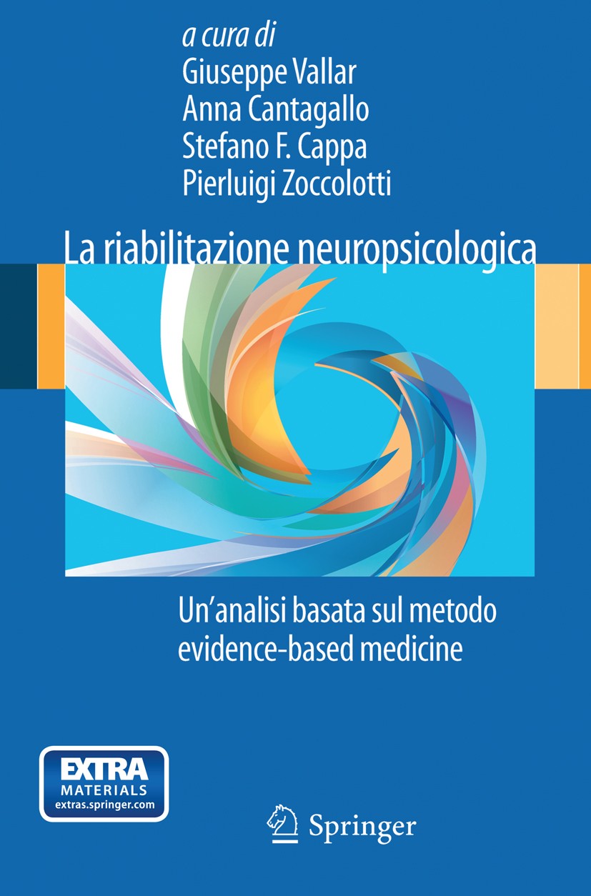 Titlebook: La riabilitazione neuropsicologica; Un‘analisi basata su Giuseppe Vallar,Anna Cantagallo,Pierluigi Zoccolot Book 2012 Springer Milan 2012 a Titlebook: La riabilitazione neuropsicologica; Un‘analisi basata su Giuseppe Vallar,Anna Cantagallo,Pierluigi Zoccolot Book 2012 Springer Milan 2012 a