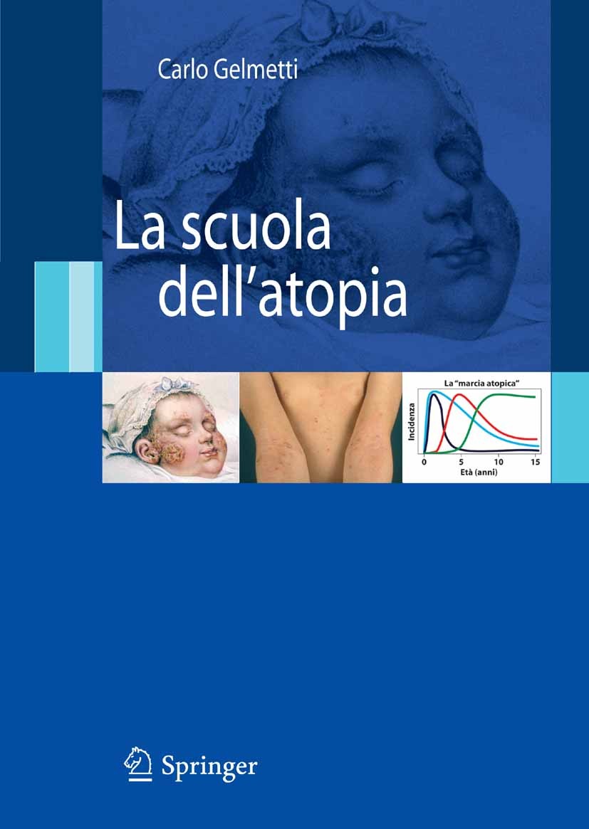 Titlebook: La scuola dell‘atopia; Carlo Gelmetti (Professore Ordinario, Direttore UO Book 2007 Springer-Verlag Milan 2007 Atopia.corticosteroidi.derm Titlebook: La scuola dell‘atopia; Carlo Gelmetti (Professore Ordinario, Direttore UO Book 2007 Springer-Verlag Milan 2007 Atopia.corticosteroidi.derm