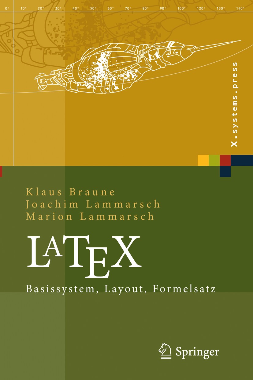 Titlebook: LaTeX; Basissystem, Layout, Klaus Braune,Joachim Lammarsch,Marion Lammarsch Book 2006 Springer-Verlag Berlin Heidelberg 2006 Grafik.HTML.La Titlebook: LaTeX; Basissystem, Layout, Klaus Braune,Joachim Lammarsch,Marion Lammarsch Book 2006 Springer-Verlag Berlin Heidelberg 2006 Grafik.HTML.La
