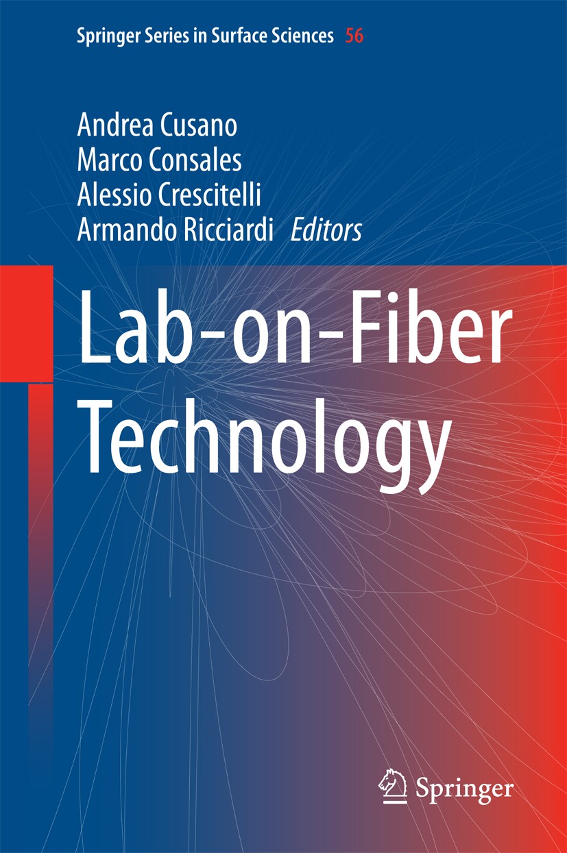 Titlebook: Lab-on-Fiber Technology; Andrea Cusano,Marco Consales,Armando Ricciardi Book 2015 Springer International Publishing Switzerland 2015 Advan Titlebook: Lab-on-Fiber Technology; Andrea Cusano,Marco Consales,Armando Ricciardi Book 2015 Springer International Publishing Switzerland 2015 Advan