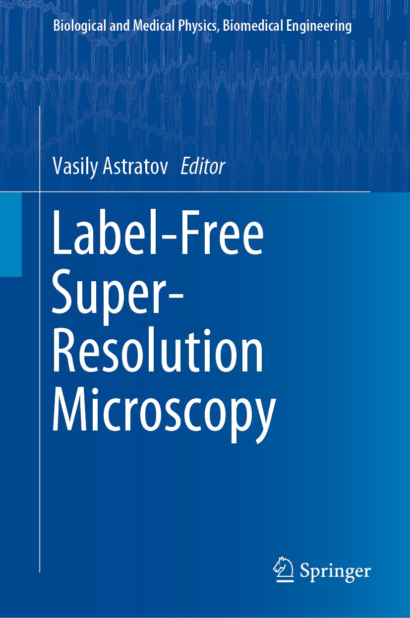 Titlebook: Label-Free Super-Resolution Microscopy; Vasily Astratov Book 2019 Springer Nature Switzerland AG 2019 Label-free Imaging.Optical Nanoscopy Titlebook: Label-Free Super-Resolution Microscopy; Vasily Astratov Book 2019 Springer Nature Switzerland AG 2019 Label-free Imaging.Optical Nanoscopy