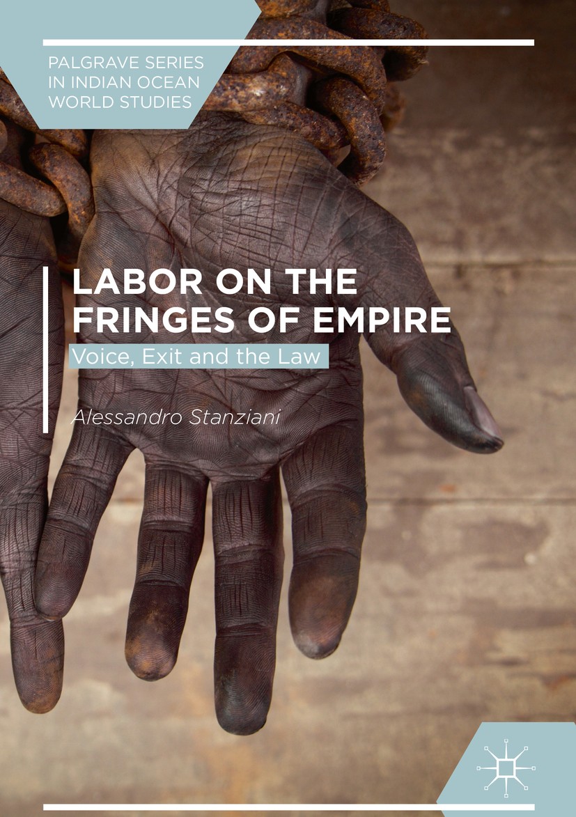 Titlebook: Labor on the Fringes of Empire; Voice, Exit and the Alessandro Stanziani Book 2018 The Editor(s) (if applicable) and The Author(s) 2018 hi Titlebook: Labor on the Fringes of Empire; Voice, Exit and the Alessandro Stanziani Book 2018 The Editor(s) (if applicable) and The Author(s) 2018 hi