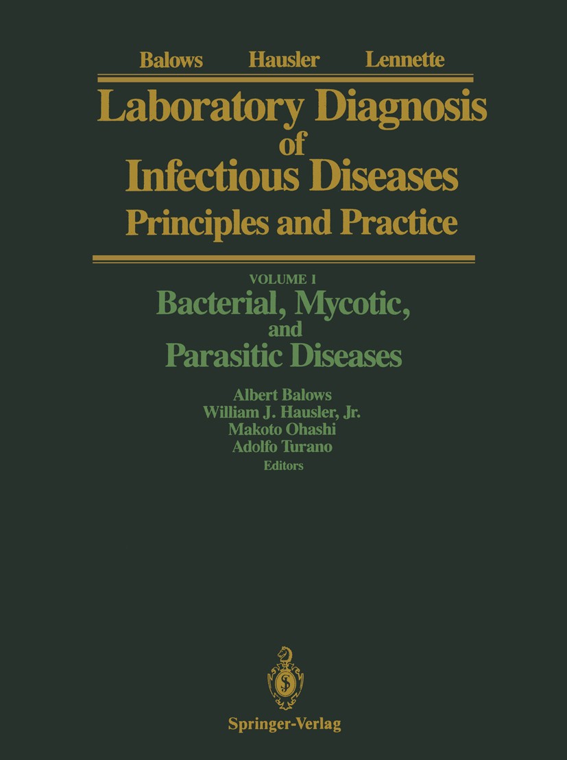 Titlebook: Laboratory Diagnosis of Infectious Diseases; Principles and Pract A. Balows,W. J. Hausler,E. H. Lennete (Emeritus Di Book 1988 Springer-Ver Titlebook: Laboratory Diagnosis of Infectious Diseases; Principles and Pract A. Balows,W. J. Hausler,E. H. Lennete (Emeritus Di Book 1988 Springer-Ver