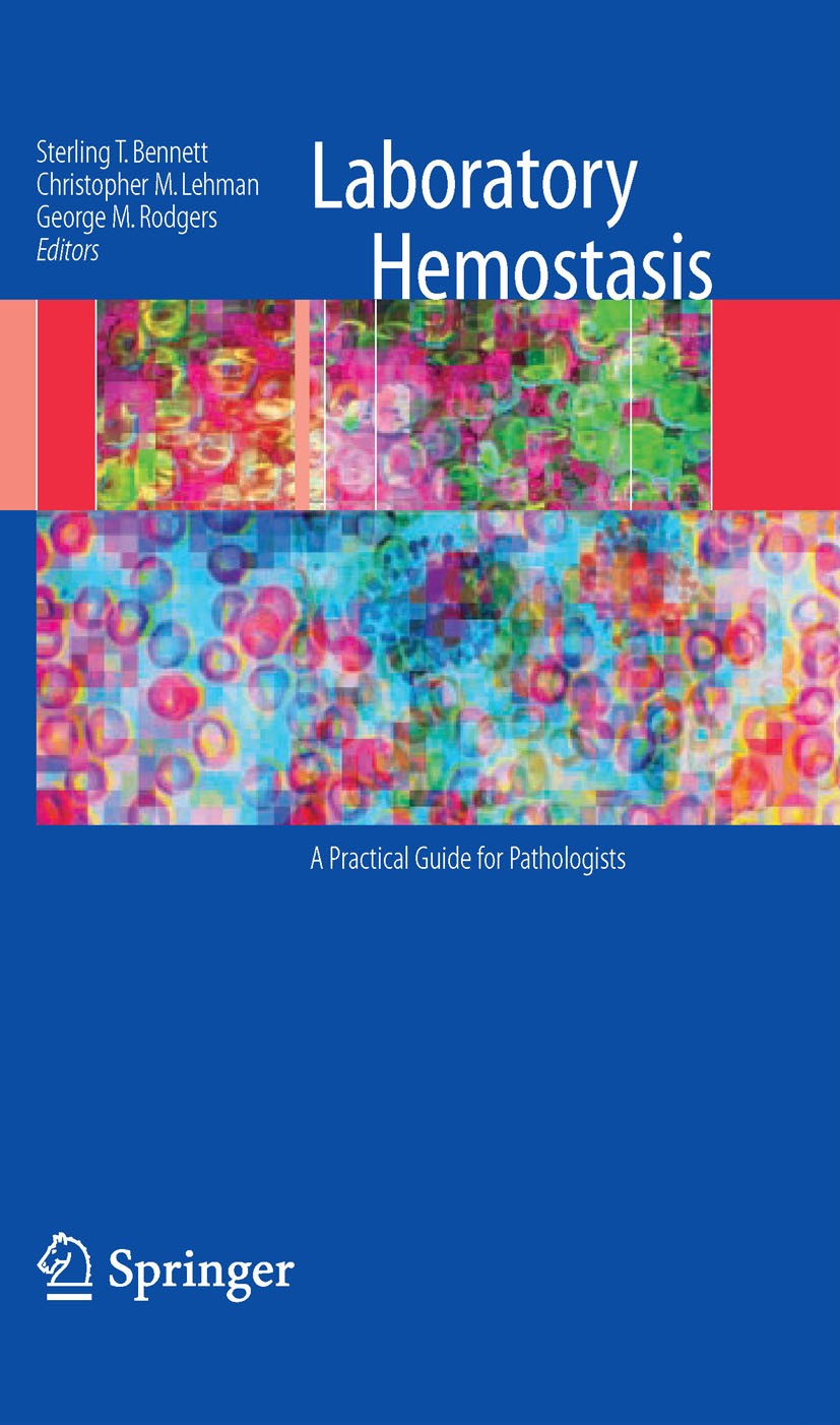 Titlebook: Laboratory Hemostasis; A Practical Guide fo Sterling T. Bennett,Christopher M. Lehman,George M Book 20071st edition Springer-Verlag US 2007 Titlebook: Laboratory Hemostasis; A Practical Guide fo Sterling T. Bennett,Christopher M. Lehman,George M Book 20071st edition Springer-Verlag US 2007