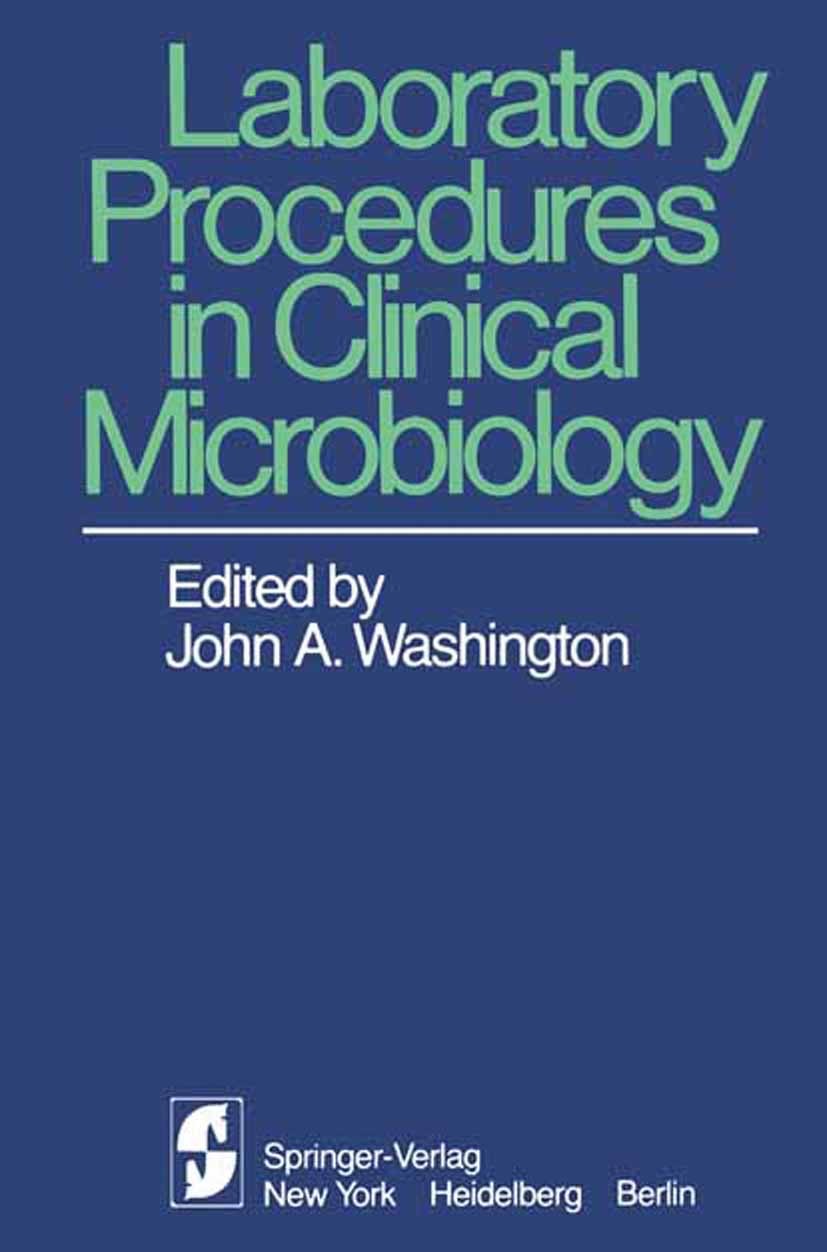 Titlebook: Laboratory Procedures in Clinical Microbiology; John A. Washington Book 19811st edition Springer-Verlag New York Inc. 1981 Laboratoriumsdi Titlebook: Laboratory Procedures in Clinical Microbiology; John A. Washington Book 19811st edition Springer-Verlag New York Inc. 1981 Laboratoriumsdi