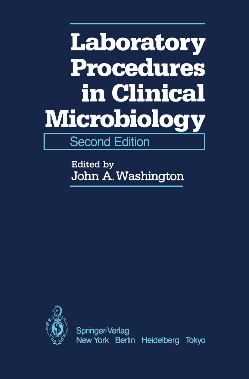 Titlebook: Laboratory Procedures in Clinical Microbiology; John A. Washington Book 1985Latest edition Mayo Foundation 1985 Laboratoriumsdiagnostik.Me Titlebook: Laboratory Procedures in Clinical Microbiology; John A. Washington Book 1985Latest edition Mayo Foundation 1985 Laboratoriumsdiagnostik.Me