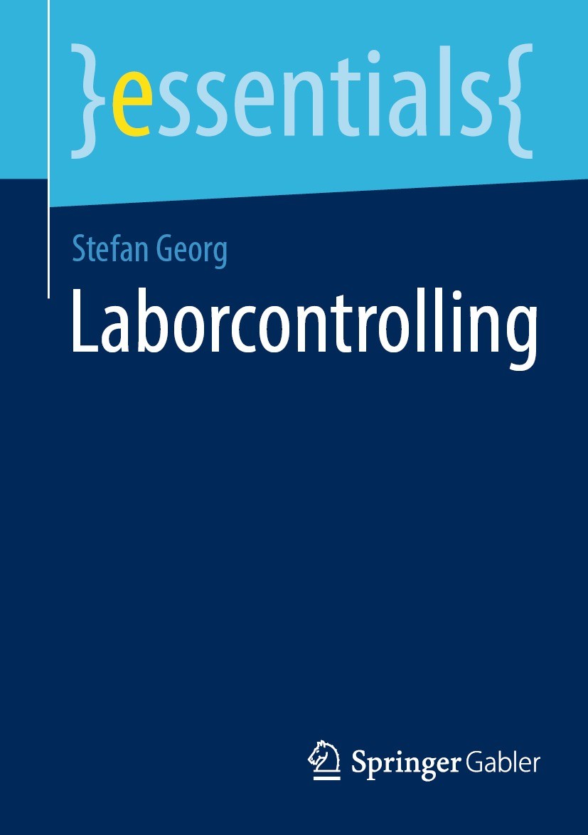 Titlebook: Laborcontrolling; Stefan Georg Book 2023 Der/die Herausgeber bzw. der/die Autor(en), exklusiv lizenziert an Springer Fachmedien Wiesbaden Titlebook: Laborcontrolling; Stefan Georg Book 2023 Der/die Herausgeber bzw. der/die Autor(en), exklusiv lizenziert an Springer Fachmedien Wiesbaden
