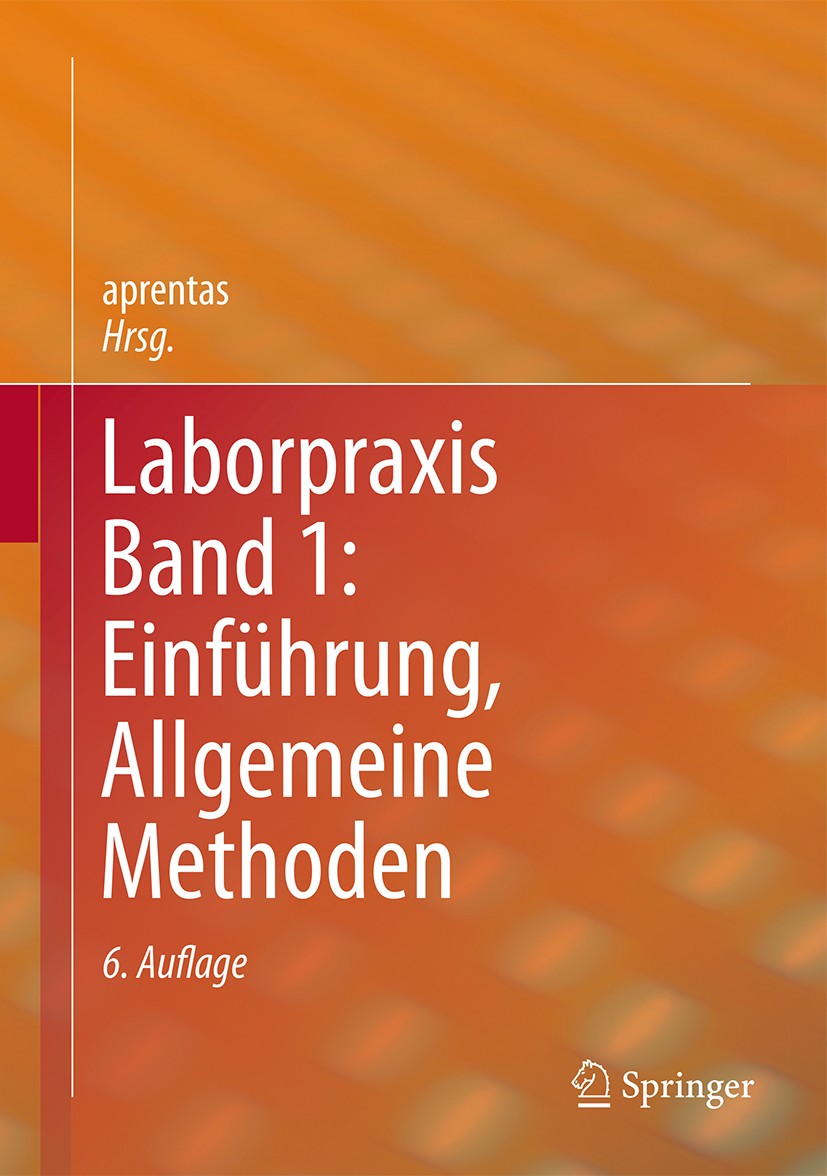 Titlebook: Laborpraxis Band 1: Einführung, Allgemeine Methoden; aprentas Book 2017Latest edition Springer International Publishing Switzerland 2017 M Titlebook: Laborpraxis Band 1: Einführung, Allgemeine Methoden; aprentas Book 2017Latest edition Springer International Publishing Switzerland 2017 M