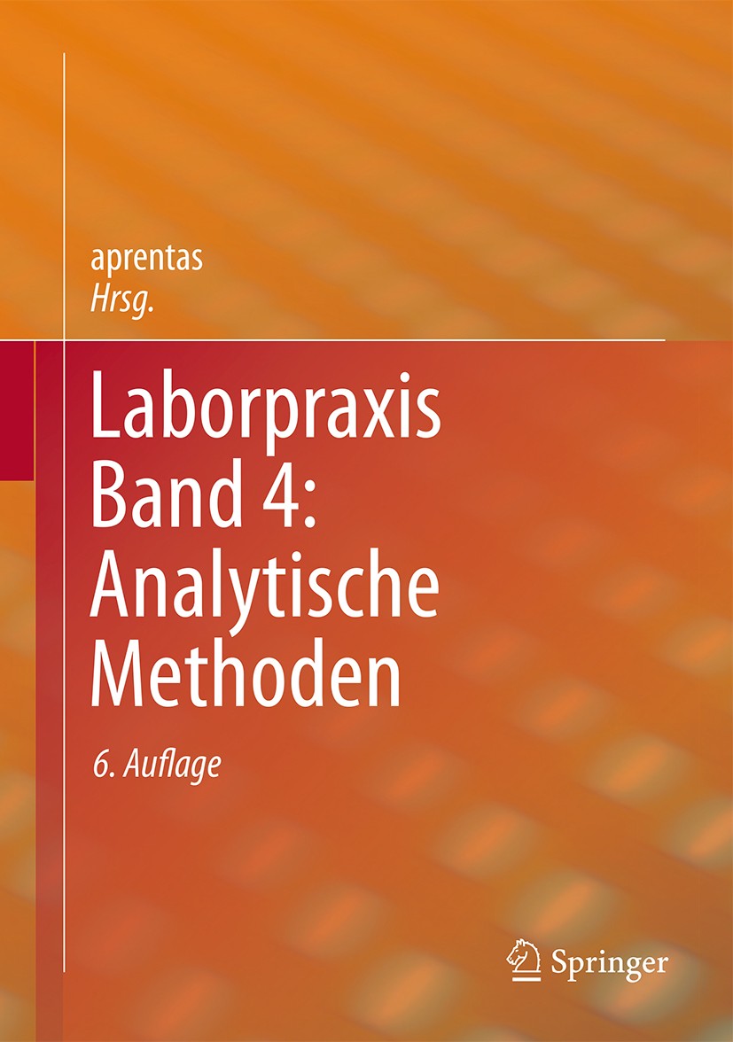 Titlebook: Laborpraxis Band 4: Analytische Methoden; aprentas Book 2017Latest edition Springer International Publishing Switzerland 2017 Messtechnike Titlebook: Laborpraxis Band 4: Analytische Methoden; aprentas Book 2017Latest edition Springer International Publishing Switzerland 2017 Messtechnike