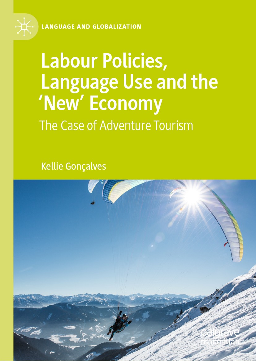 Titlebook: Labour Policies, Language Use and the ‘New’ Economy; The Case of Adventur Kellie Gonçalves Book 2020 The Editor(s) (if applicable) and The Titlebook: Labour Policies, Language Use and the ‘New’ Economy; The Case of Adventur Kellie Gonçalves Book 2020 The Editor(s) (if applicable) and The
