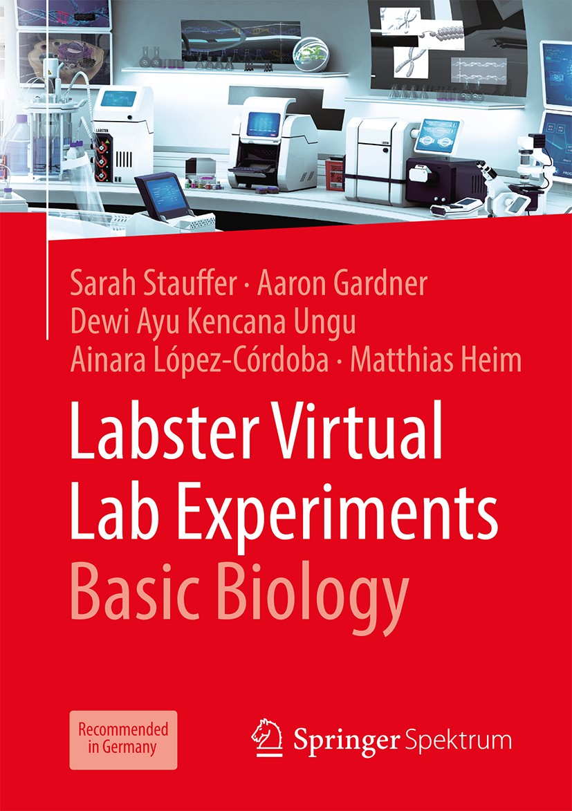 Titlebook: Labster Virtual Lab Experiments: Basic Biology; Sarah Stauffer,Aaron Gardner,Matthias Heim Textbook 2018 The Editor(s) (if applicable) and Titlebook: Labster Virtual Lab Experiments: Basic Biology; Sarah Stauffer,Aaron Gardner,Matthias Heim Textbook 2018 The Editor(s) (if applicable) and
