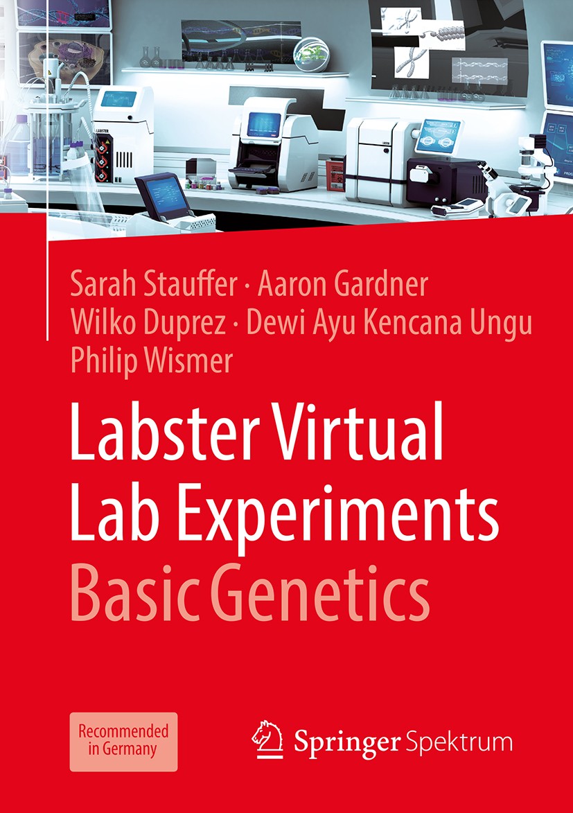 Titlebook: Labster Virtual Lab Experiments: Basic Genetics; Sarah Stauffer,Aaron Gardner,Philip Wismer Textbook 2018 Springer-Verlag GmbH Germany, pa Titlebook: Labster Virtual Lab Experiments: Basic Genetics; Sarah Stauffer,Aaron Gardner,Philip Wismer Textbook 2018 Springer-Verlag GmbH Germany, pa
