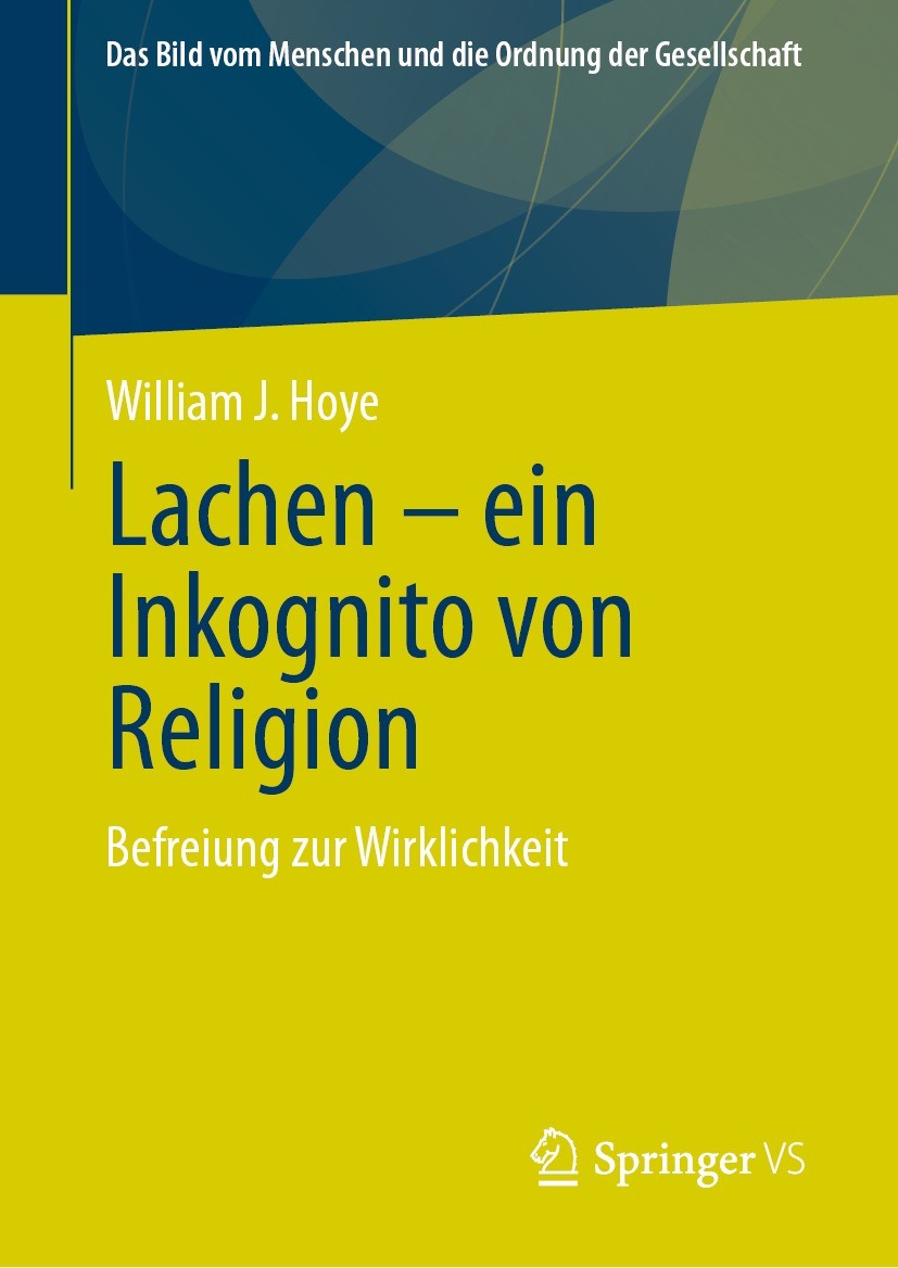 Titlebook: Lachen - ein Inkognito von Religion; Befreiung zur Wirkli William J. Hoye Book 2021 Der/die Herausgeber bzw. der/die Autor(en), exklusiv li Titlebook: Lachen - ein Inkognito von Religion; Befreiung zur Wirkli William J. Hoye Book 2021 Der/die Herausgeber bzw. der/die Autor(en), exklusiv li