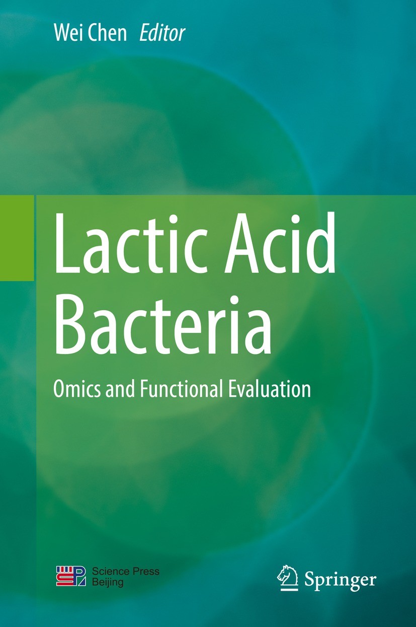 Titlebook: Lactic Acid Bacteria; Omics and Functional Wei Chen Book 2019 Springer Nature Singapore Pte Ltd. and Science Press 2019 lactic acid bacteri Titlebook: Lactic Acid Bacteria; Omics and Functional Wei Chen Book 2019 Springer Nature Singapore Pte Ltd. and Science Press 2019 lactic acid bacteri