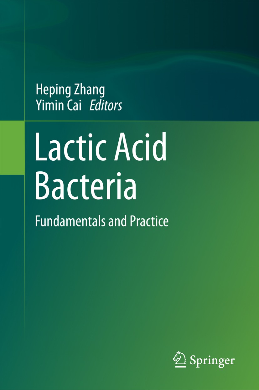 Titlebook: Lactic Acid Bacteria; Fundamentals and Pra Heping Zhang,Yimin Cai Book 2014 Springer Science+Business Media Dordrecht 2014 Biodiversity of Titlebook: Lactic Acid Bacteria; Fundamentals and Pra Heping Zhang,Yimin Cai Book 2014 Springer Science+Business Media Dordrecht 2014 Biodiversity of