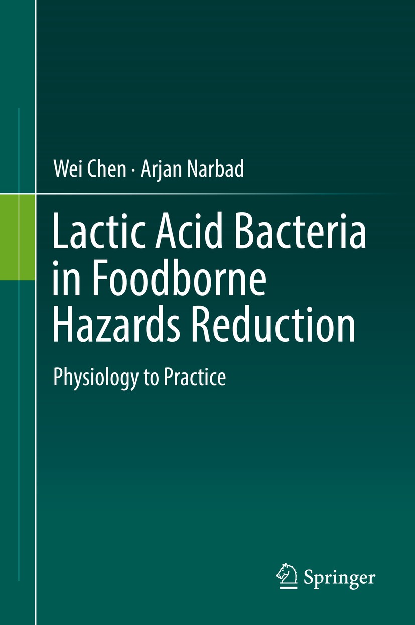 Titlebook: Lactic Acid Bacteria in Foodborne Hazards Reduction; Physiology to Practi Wei Chen,Arjan Narbad Book 2018 Springer Nature Singapore Pte Ltd Titlebook: Lactic Acid Bacteria in Foodborne Hazards Reduction; Physiology to Practi Wei Chen,Arjan Narbad Book 2018 Springer Nature Singapore Pte Ltd